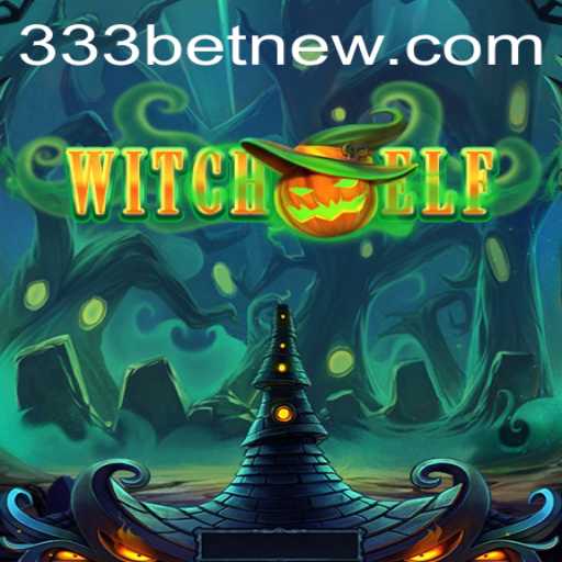 Exploring the Magical World of WitchElf: A Daring Journey with 333bet
